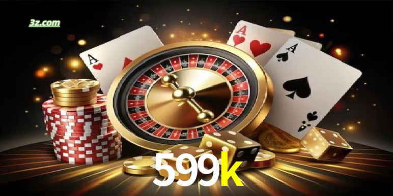 Por que jogar Poker na 599k?